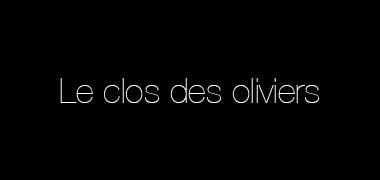 LE CLOS DES OLIVIERS